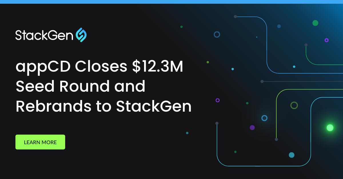 appCD Closes $12.3M Seed Round and Rebrands to StackGen